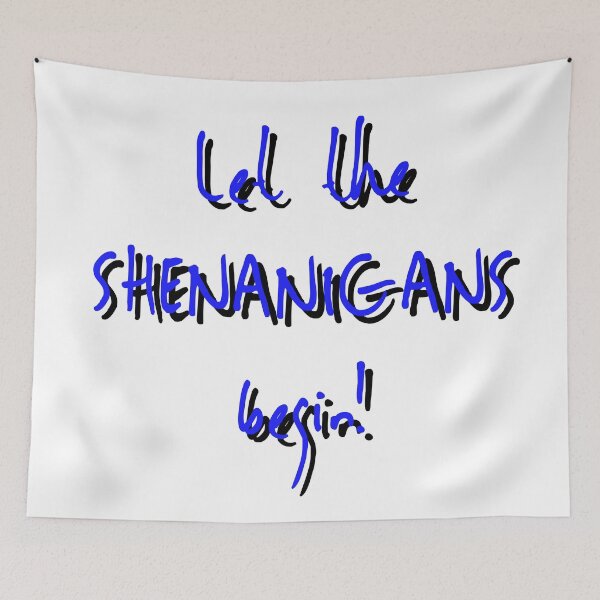 Item preview, Let the shenanigans begin designed and sold by Dipalo.