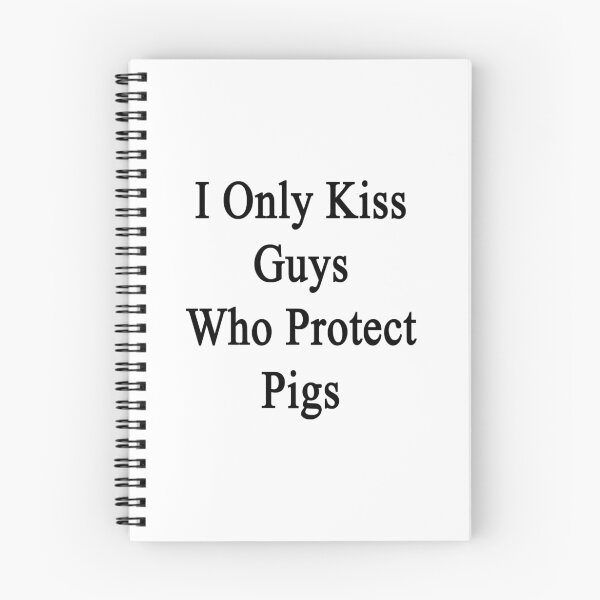 Item preview, I Only Kiss Guys Who Protect Pigs  designed and sold by supernova23.