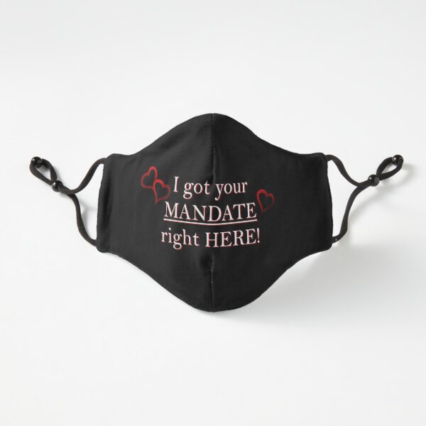 "I got your mandate right here!" Mask Fitted 3-Layer
