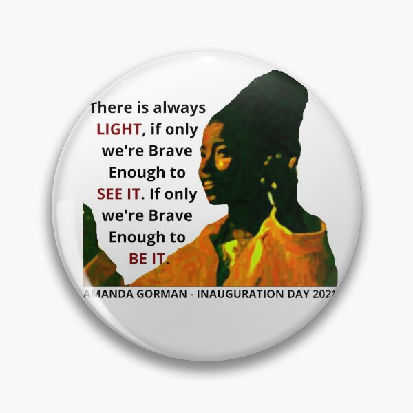 Item preview, Amanda Gorman, There is always LIGHT, if only we're Brave Enough to SEE IT. If only we're Brave Enough to BE IT. designed and sold by davlinaArt.