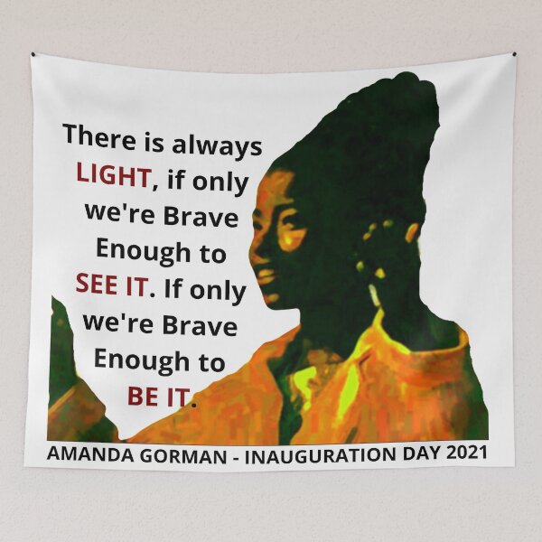 Item preview, Amanda Gorman, There is always LIGHT, if only we're Brave Enough to SEE IT. If only we're Brave Enough to BE IT. designed and sold by davlinaArt.