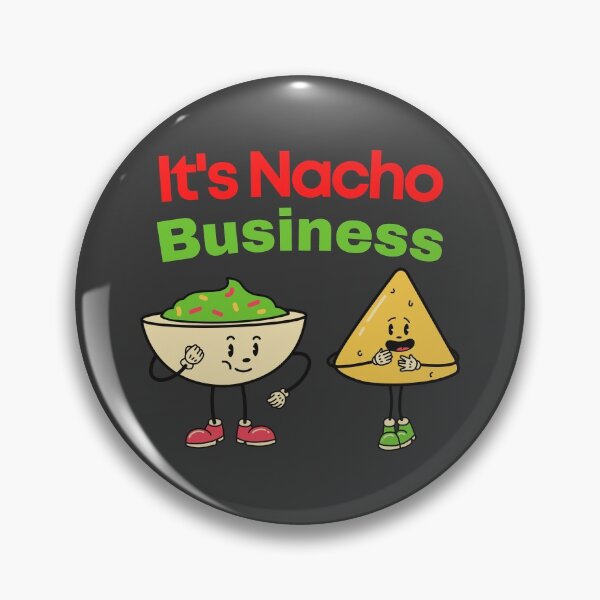 Item preview, IT'S NACHO BUSINESS Funny Cute Food Meme Design designed and sold by LevelUpMerch.
