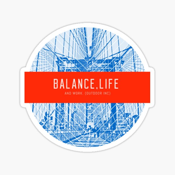 Balance,life and work #72 Sticker