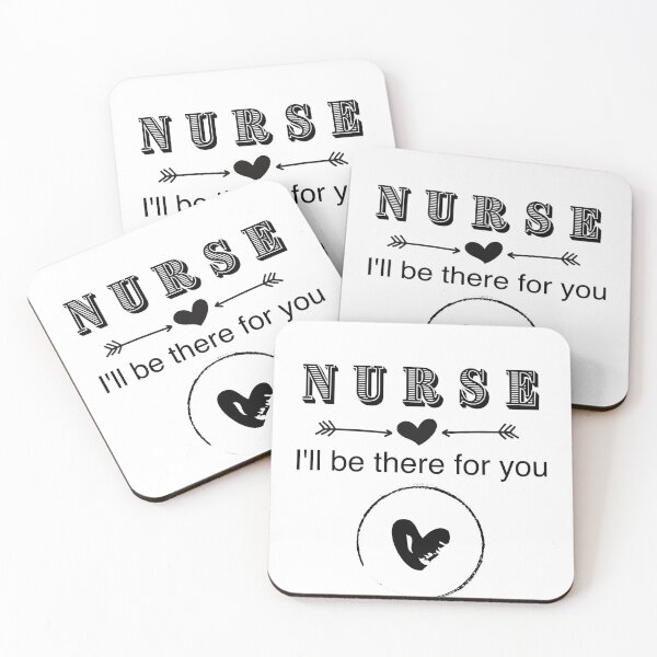 Item preview, Nurse I'll Be There For You designed and sold by aliaiffa.