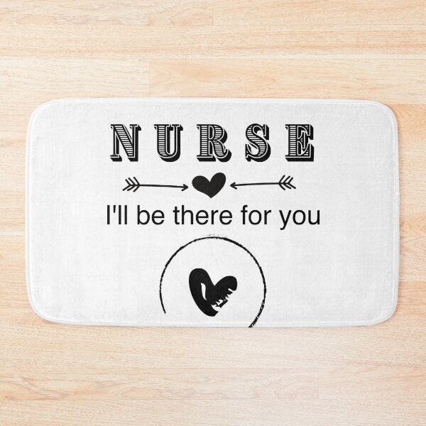 Item preview, Nurse I'll Be There For You designed and sold by aliaiffa.