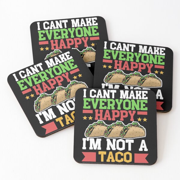 Item preview, I Can't Make Everyone Happy I'm Not a Taco designed and sold by Mesyo.