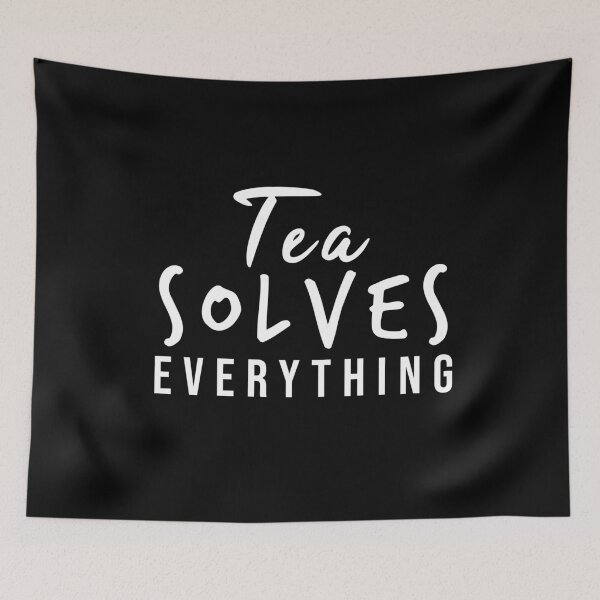 Item preview, Tea solves everything  designed and sold by Dinashop.
