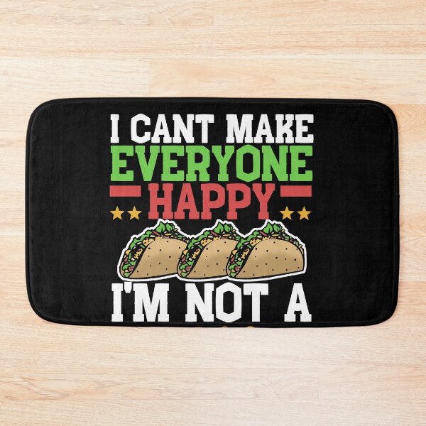 Item preview, I Can't Make Everyone Happy I'm Not a Taco designed and sold by Mesyo.
