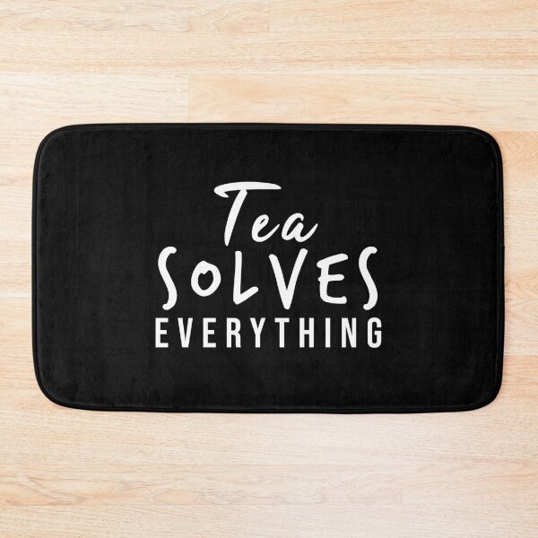 Item preview, Tea solves everything  designed and sold by Dinashop.