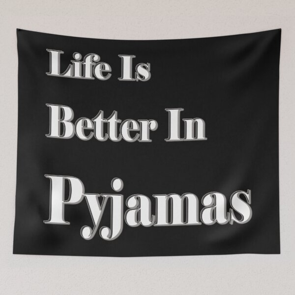 Item preview, Life is better in pyjamas designed and sold by TBShali.