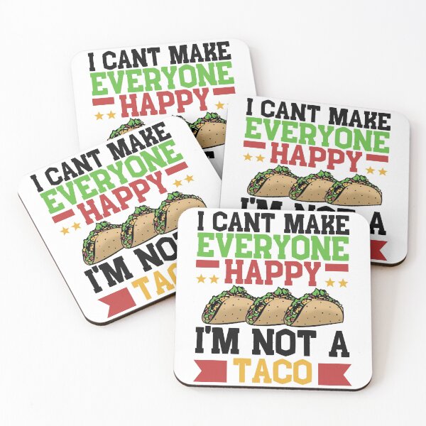 Item preview, I Can't Make Everyone Happy I'm Not a Taco designed and sold by Mesyo.