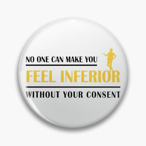 Item preview, No one can make you feel inferior without your consent designed and sold by Achily.