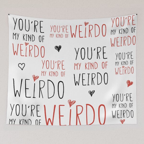 Item preview, You Are My Kind Of Weirdo designed and sold by Anzarr.