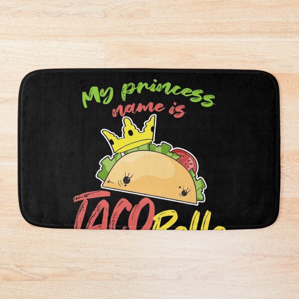 Item preview, My Princess Name is Tacobelle Taco designed and sold by Mesyo.