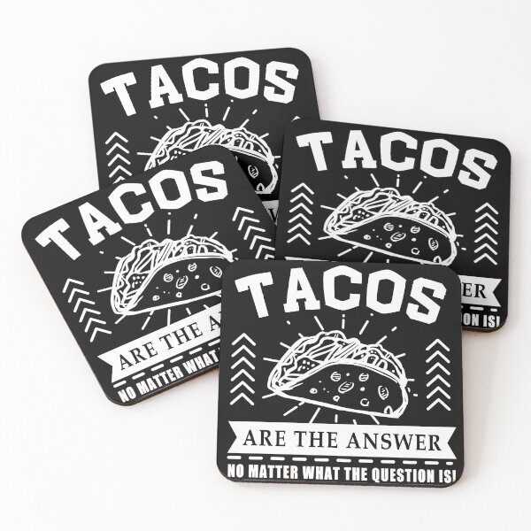 Item preview, Tacos are the answer No matter what the question is designed and sold by Mesyo.