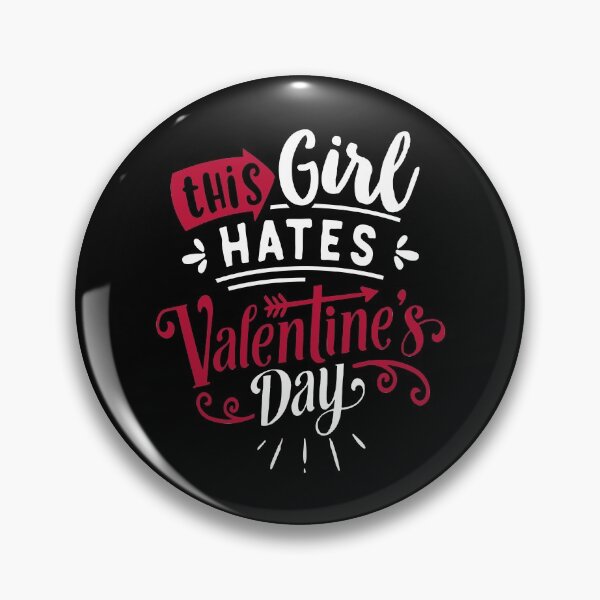 Item preview, Anti Valentine's Day gift this girl hates Valentines Day saying designed and sold by Raeolus.