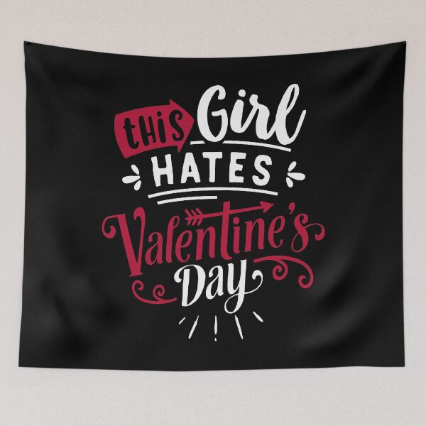 Item preview, Anti Valentine's Day gift this girl hates Valentines Day saying designed and sold by Raeolus.
