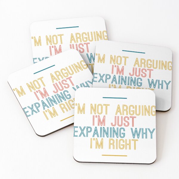 Item preview, I'm Not Arguing, I'm Just Explaining Why I'm Right designed and sold by Letters-Art.