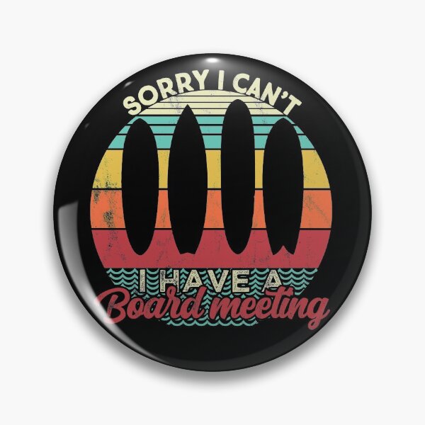 Item preview, Surf Lover funny I have a board meeting.  designed and sold by majuga.