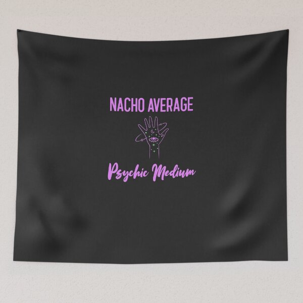 Item preview, Nacho Average Psychic Medium - Funny Clairvoyant Spiritual Gift designed and sold by EricJP.
