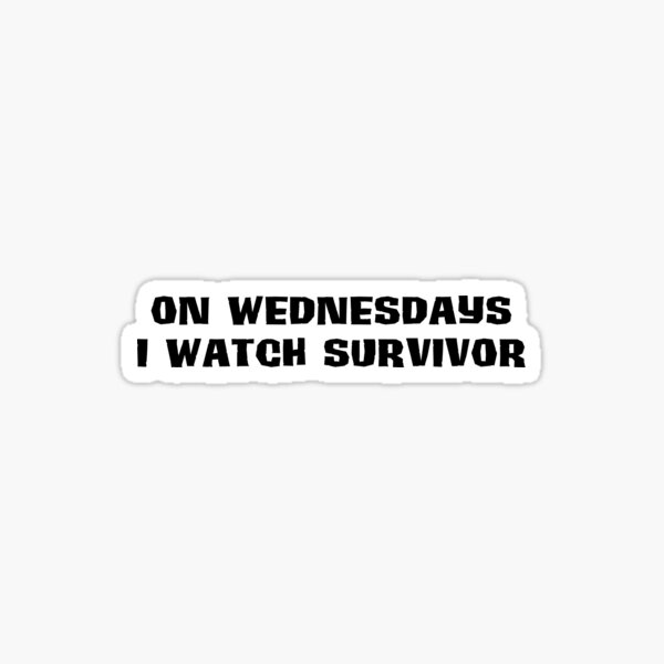 On Wednesdays I Watch Survivor Sticker
