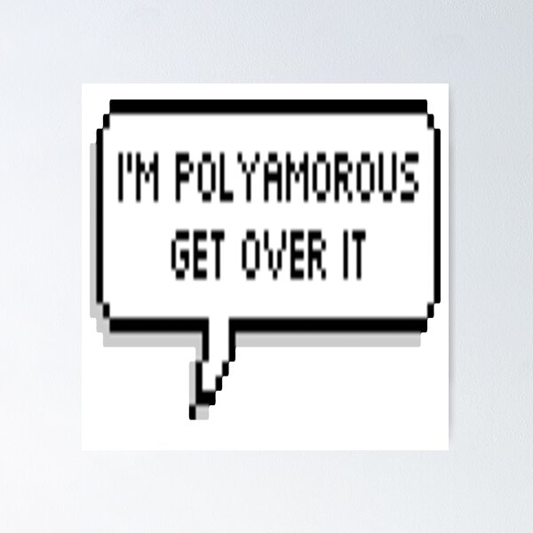Item preview, I'm Polyamorous, Get Over It designed and sold by imaginator24.