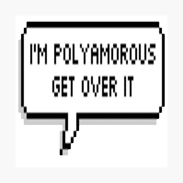Item preview, I'm Polyamorous, Get Over It designed and sold by imaginator24.
