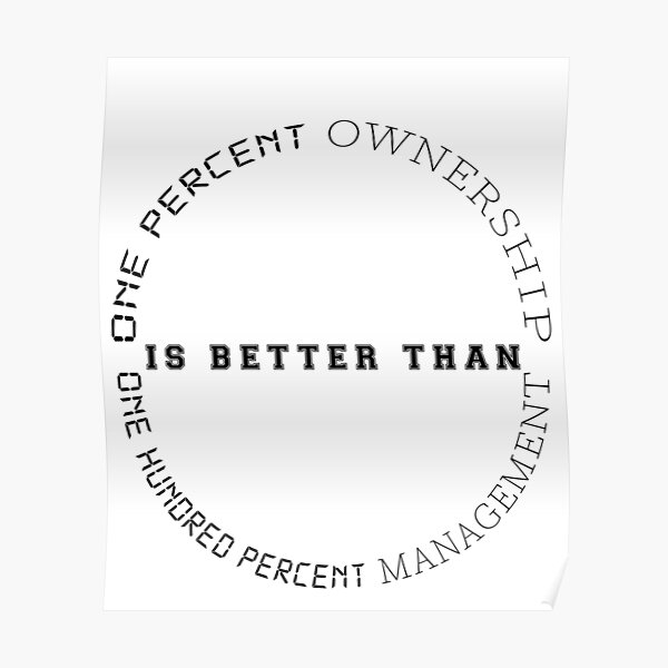 1-percent-ownership-is-better-than-100-percent-management-poster-for