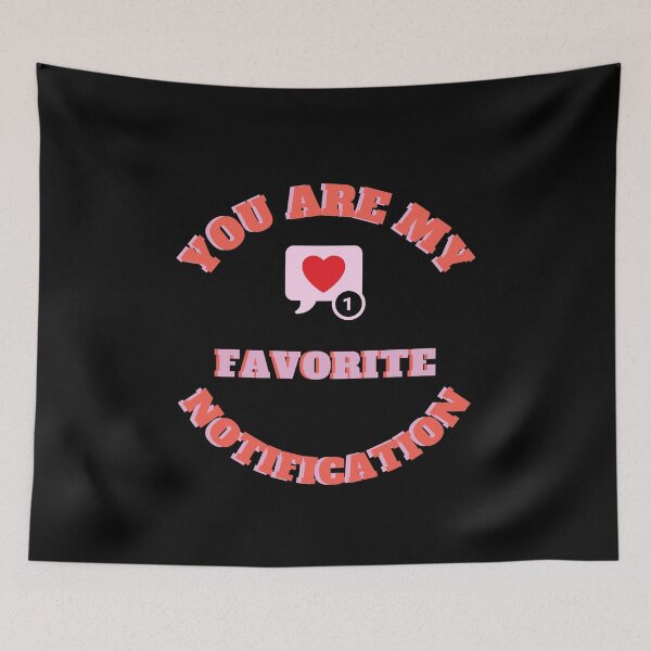 Item preview, You are my favorite notification designed and sold by PopReset.