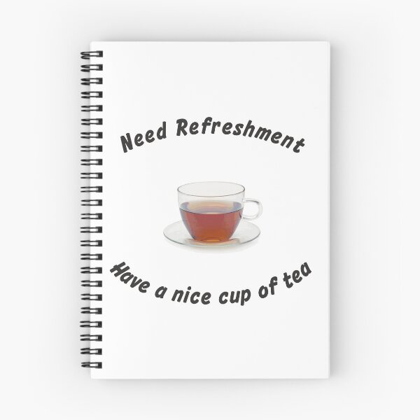 Item preview, Need refreshment Have a nice cup of tea designed and sold by ajtechdesigns.
