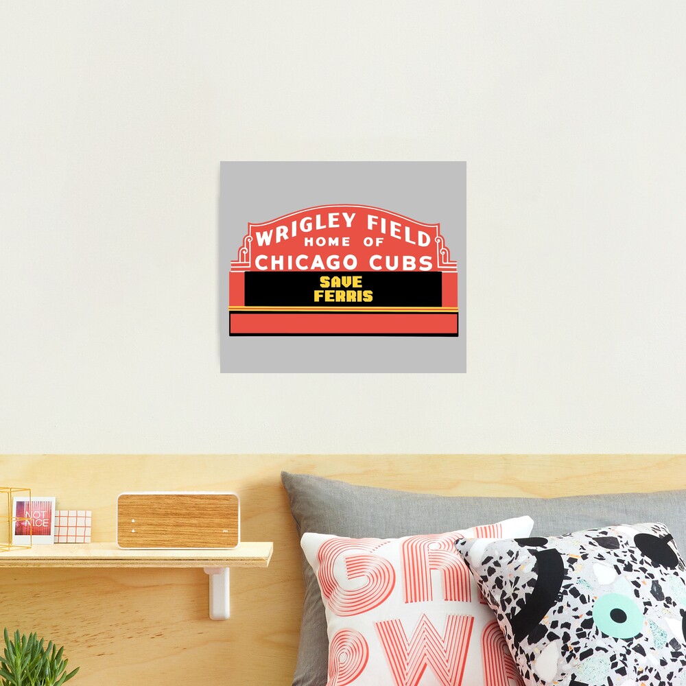 Save Ferris Wrigley Field Sign Poster for Sale by ThneedToKnow