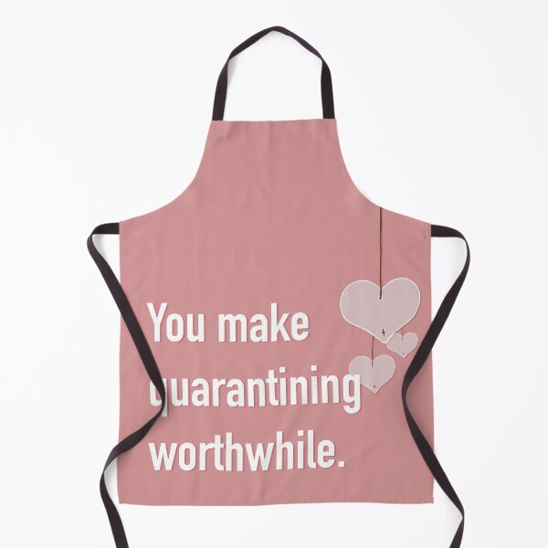 Item preview, "You make Quarantining Worthwhile." - Quarantine Valentines Quote 2021 designed and sold by UkiahDesigns.