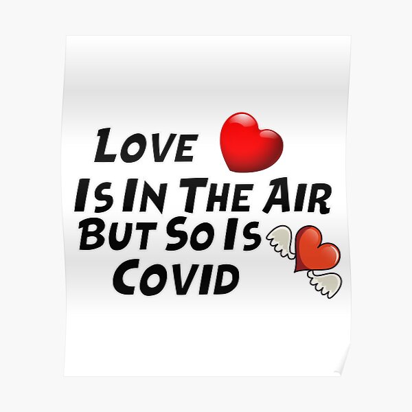 Love Is In The Air But So Is Covid Poster
