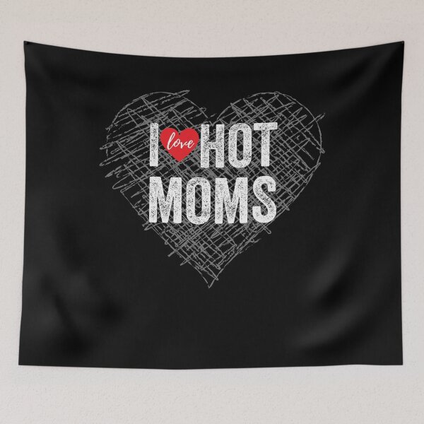 Item preview, I love hot moms designed and sold by MoMasry.