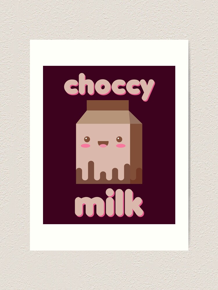 "Choccy Milk Drink Chocolate Milk Kawaii Cute Baby Funny Meme Urban Slang" Art Print for Sale by