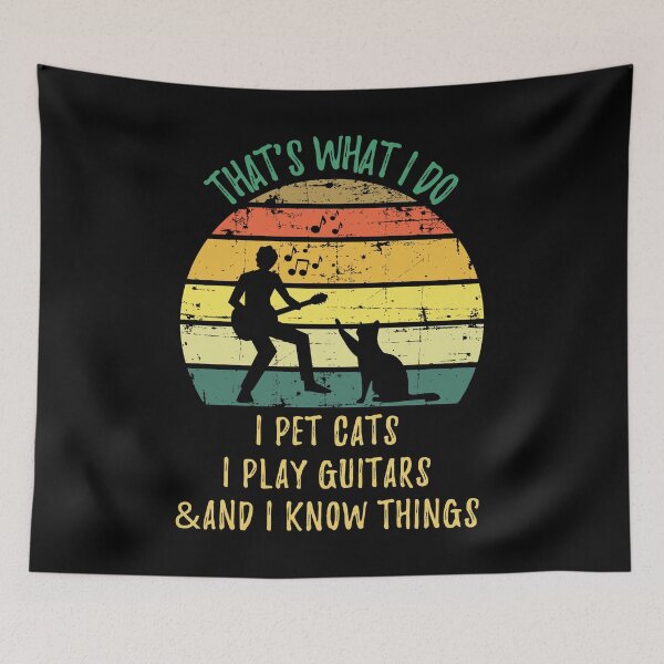 Item preview, That's What I Do I Pet Cats I Play Guitars And I Know Things designed and sold by MoMasry.