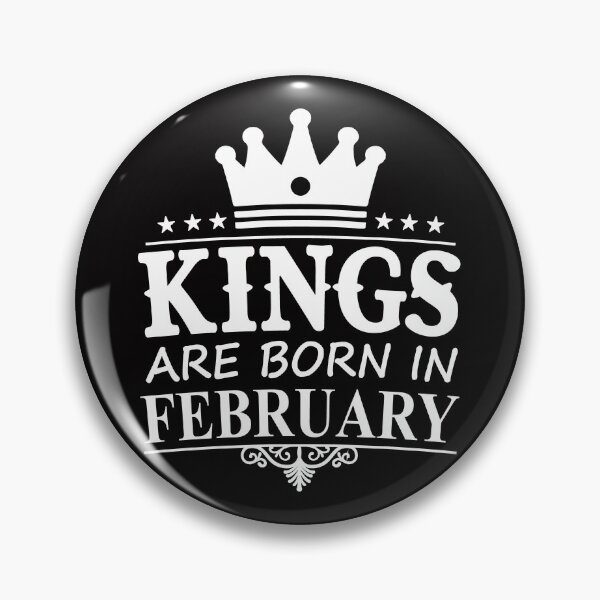 Item preview, Kings Are Born In February  designed and sold by sasigifts.
