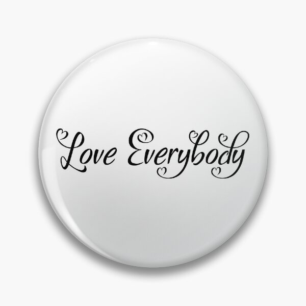 Item preview, Love Everybody designed and sold by MelsPlace.