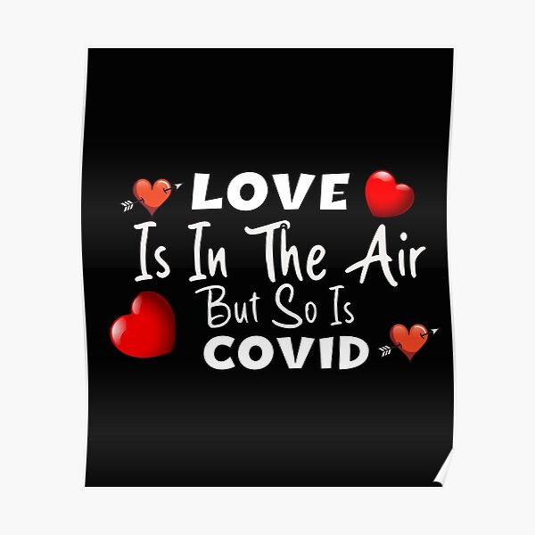 Love Is In The Air But So Is Covid Poster