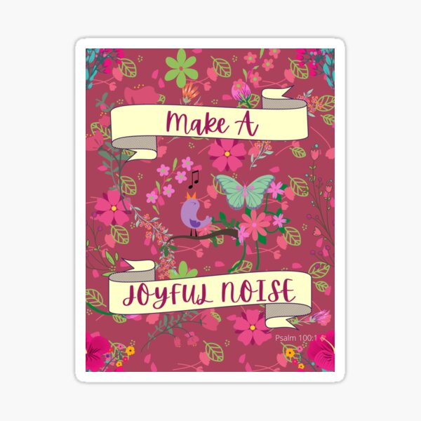 Make A Joyful Noise Sticker