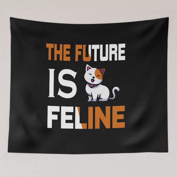 Item preview, The future is feline  designed and sold by BENBHicham.