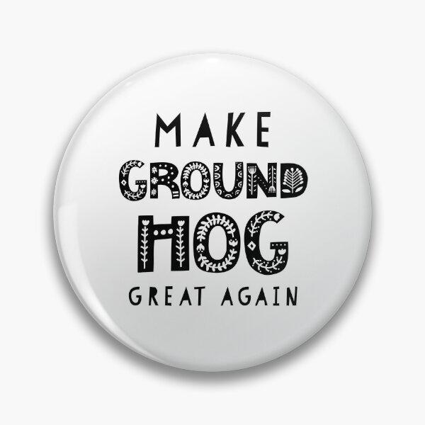 Item preview, Make Groundhog Day Great Again designed and sold by ArqDezines.