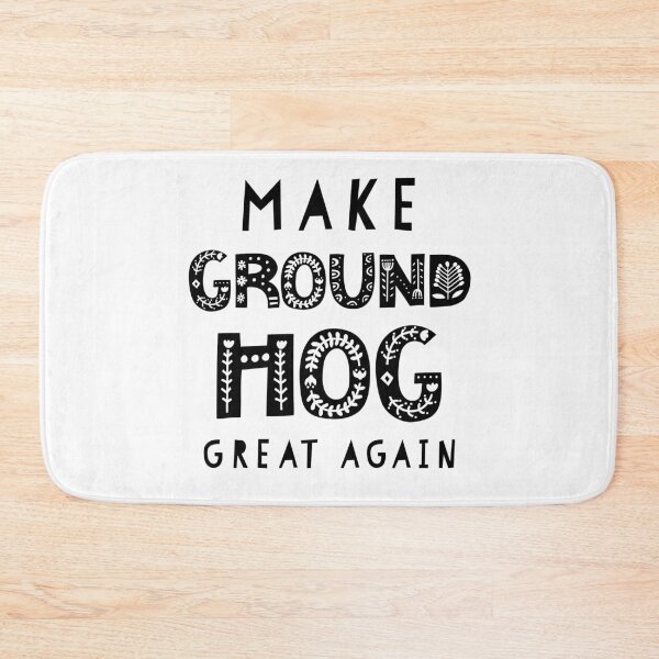 Item preview, Make Groundhog Day Great Again designed and sold by ArqDezines.