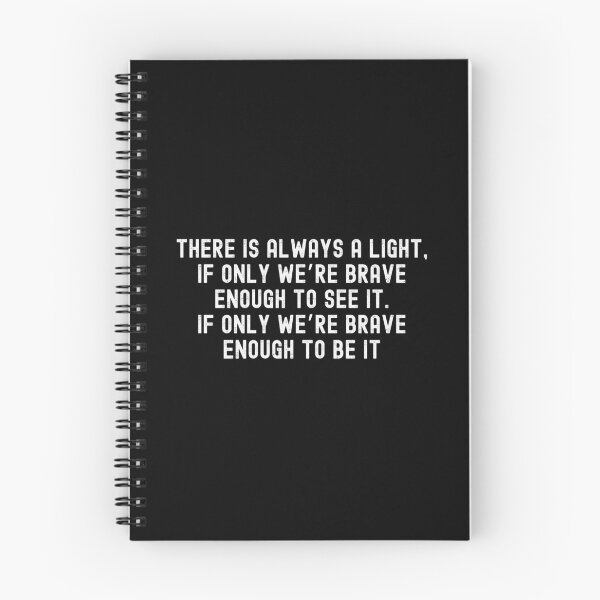 Item preview, There is always a light, if only we’re brave enough to see it, If only we’re brave enough to be it designed and sold by ds-4.