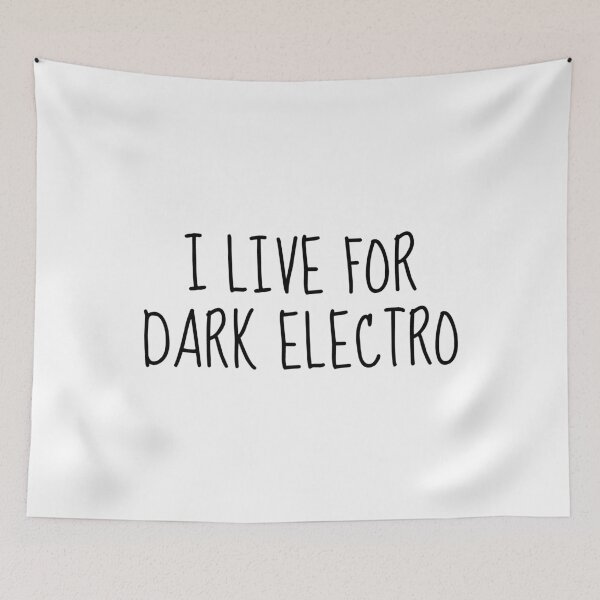 Item preview, I Live For Dark Electro designed and sold by LittleBitDarker.