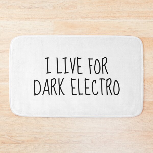 Item preview, I Live For Dark Electro designed and sold by LittleBitDarker.