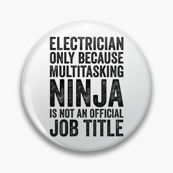 Item preview, Electrician Only Because Multitasking Ninja Is Not An Official Job Title designed and sold by kamrankhan.