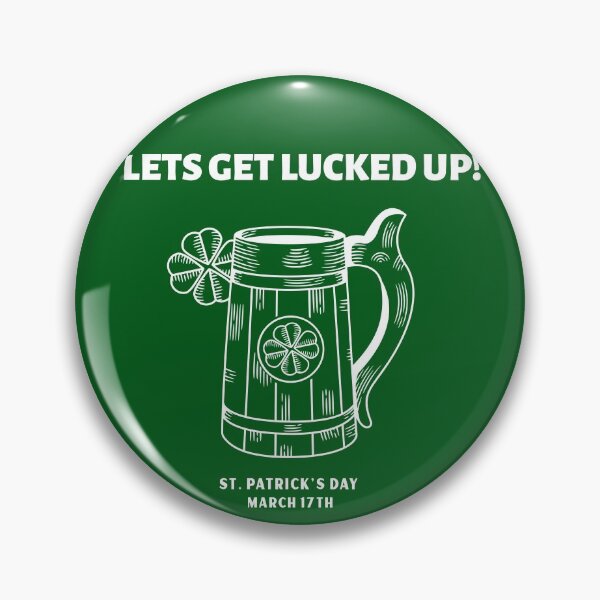 Item preview, Lets Get Lucked Up March 17 ST. Patrick's Day designed and sold by KLINESTORE.