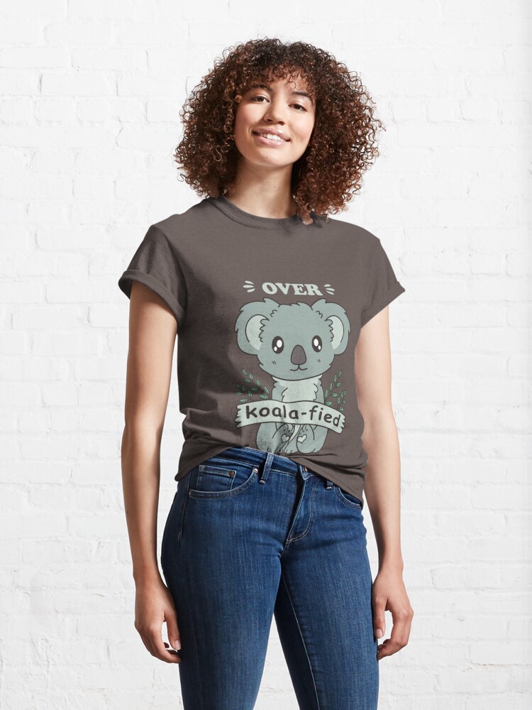 Disover Over Koala-Fied Classic T-Shirt