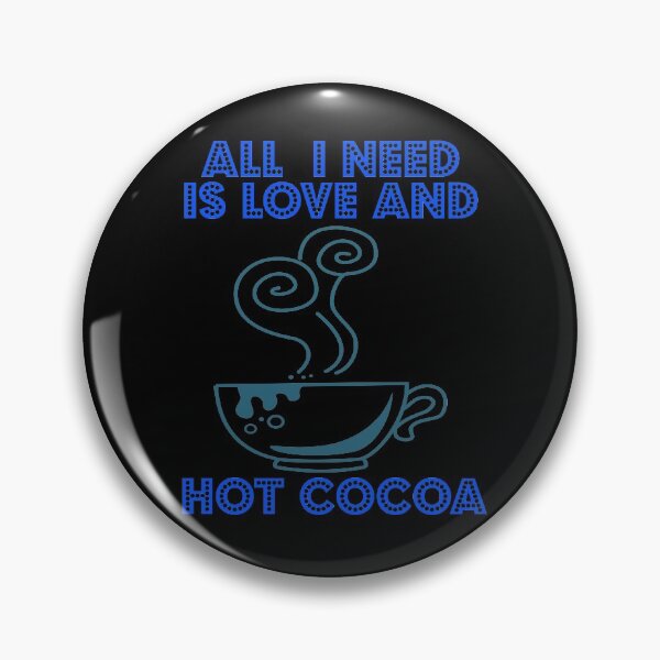 Item preview, All I Need Is Love And Hot Cocoa designed and sold by Uvogin2099.